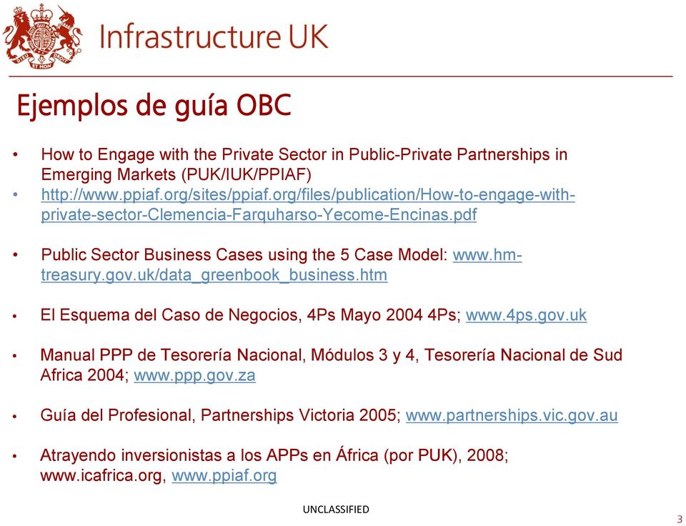 uk/data_greenbook_business.htm El Esquema del Caso de Negocios, 4Ps Mayo 2004 4Ps; www.4ps.gov.