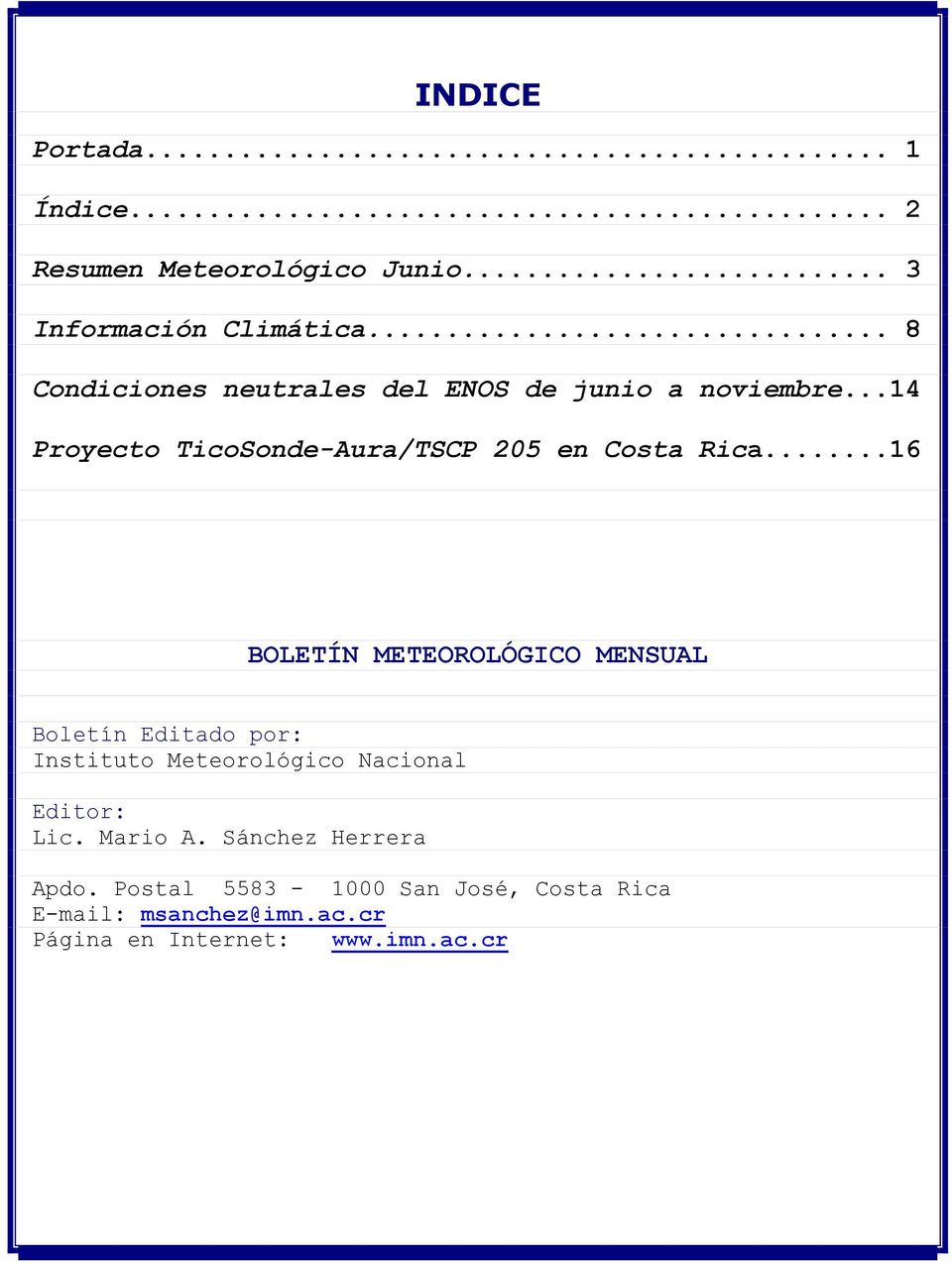 ..16 BOLETÍN METEOROLÓGICO MENSUAL Boletín Editado por: Instituto Meteorológico Nacional Editor: Lic.
