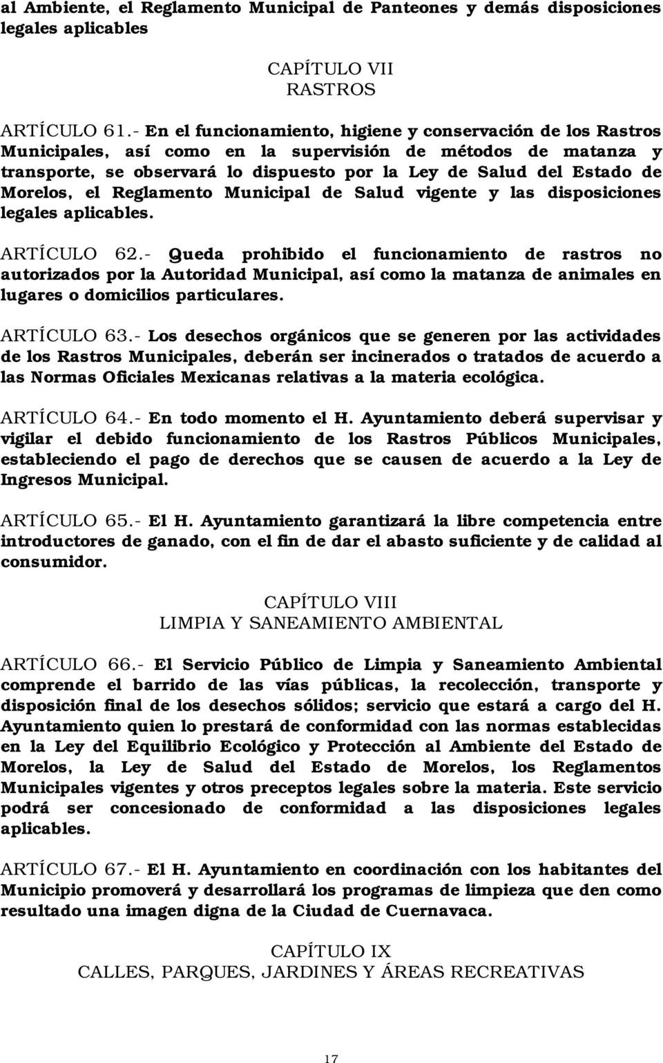 Morelos, el Reglamento Municipal de Salud vigente y las disposiciones legales aplicables. ARTÍCULO 62.