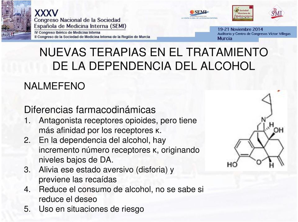 En la dependencia del alcohol, hay incremento número receptores κ, originando niveles bajos de DA. 3.