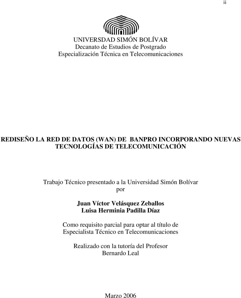 Universidad Simón Bolívar por Juan Víctor Velásquez Zeballos Luisa Herminia Padilla Díaz Como requisito parcial para