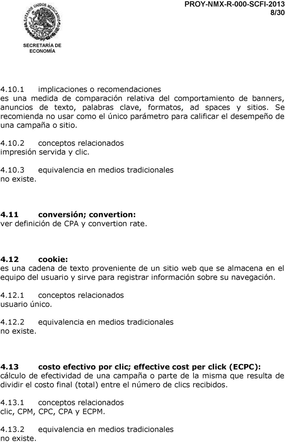 11 conversión; convertion: ver definición de CPA y convertion rate. 4.