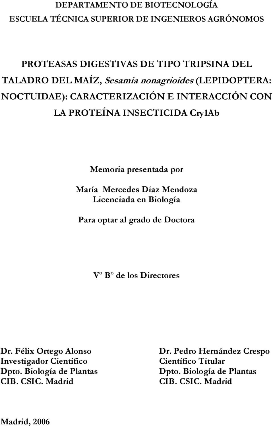 Mercedes Díaz Mendoza Licenciada en Biología Para optar al grado de Doctora Vº Bº de los Directores Dr.