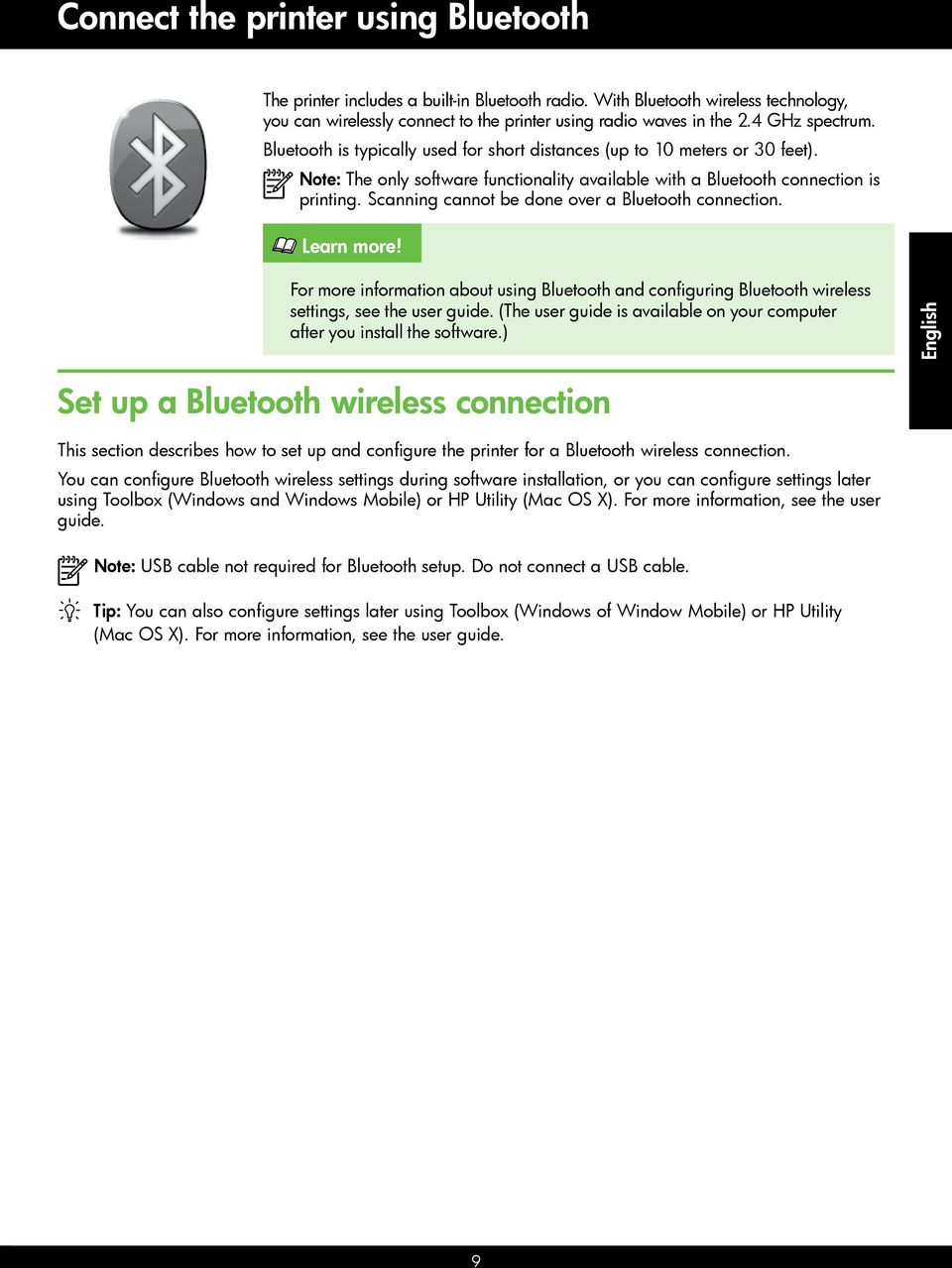 Scanning cannot be done over a Bluetooth connection. Learn more! For more information about using Bluetooth and configuring Bluetooth wireless settings, see the user guide.