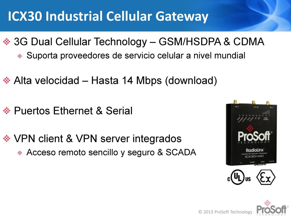 mundial Alta velocidad Hasta 14 Mbps (download) Puertos Ethernet &
