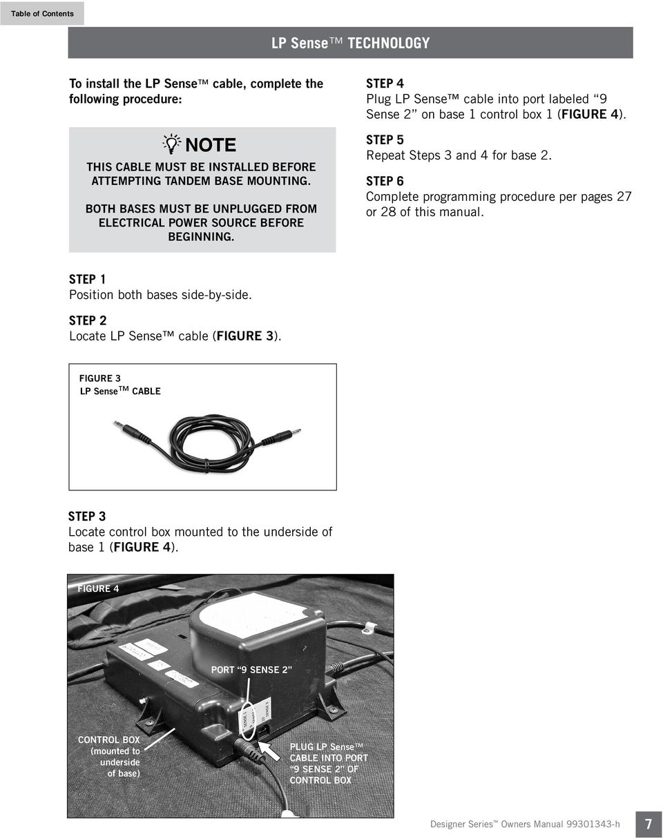 STEP 5 Repeat Steps 3 and 4 for base 2. STEP 6 Complete programming procedure per pages 27 or 28 of this manual. STEP 1 Position both bases side-by-side. STEP 2 Locate LP Sense cable (FIGURE 3).