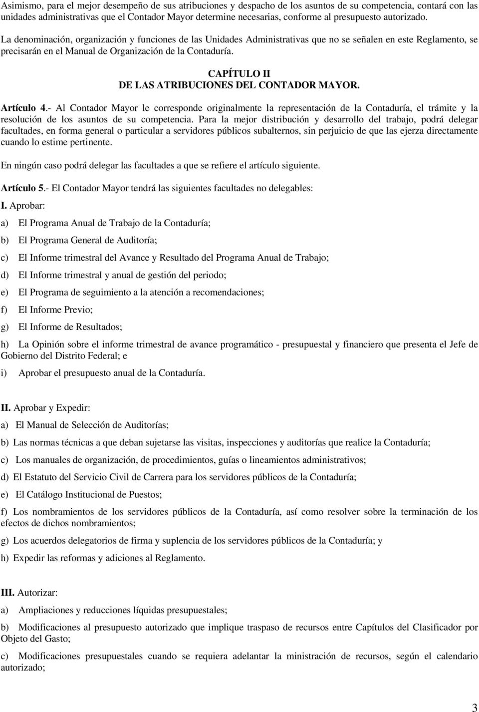CAPÍTULO II DE LAS ATRIBUCIONES DEL CONTADOR MAYOR. Artículo 4.