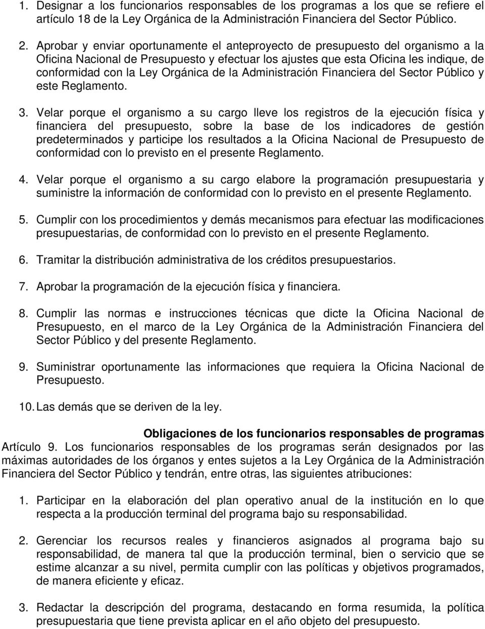 Orgánica de la Administración Financiera del Sector Público y este Reglamento. 3.