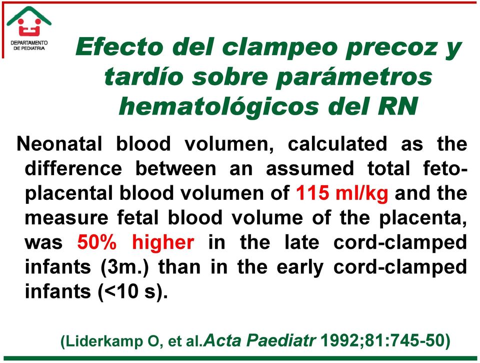 the measure fetal blood volume of the placenta, was 50% higher in the late cord-clamped infants