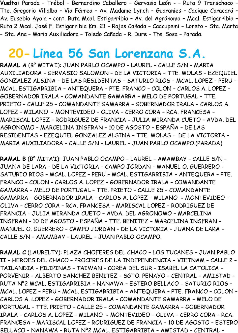 20- Linea 56 San Lorenzana S.A. RAMAL A (B MITA I): JUAN PABLO OCAMPO LAUREL CALLE S/N MARIA AUXILIADORA GERVASIO SALOMON DE LA VICTORIA TTE.