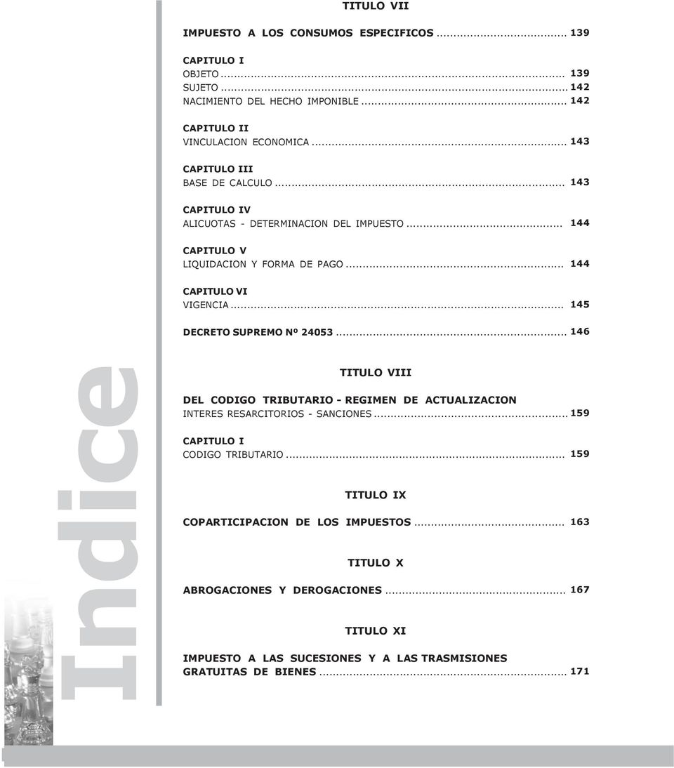 .. 145 DECRETO SUPREMO Nº 24053... 146 Indice TITULO VIII DEL CODIGO TRIBUTARIO - REGIMEN DE ACTUALIZACION INTERES RESARCITORIOS - SANCIONES.