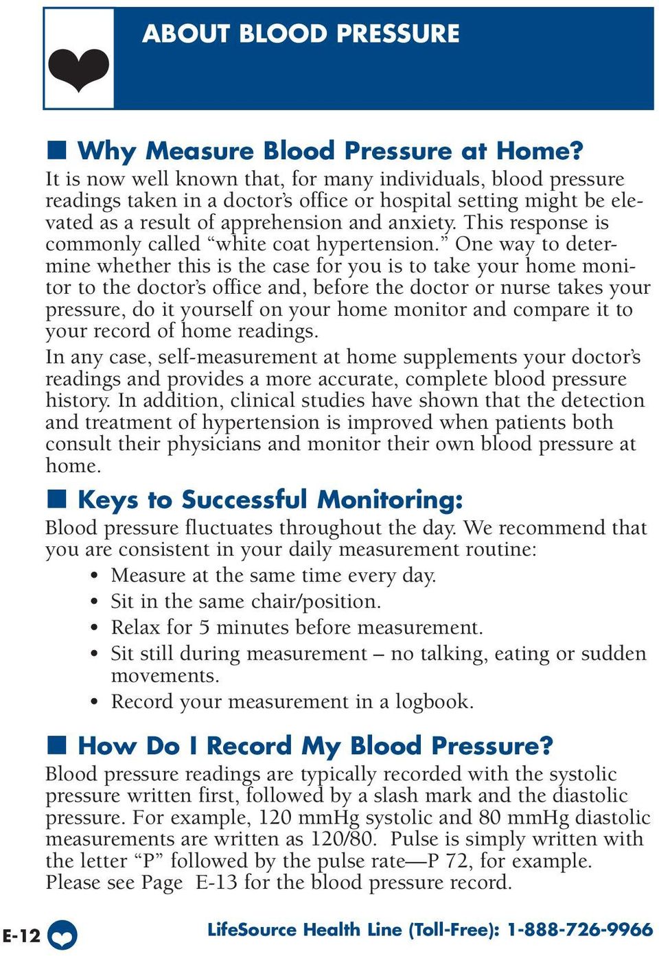 This response is commonly called white coat hypertension.