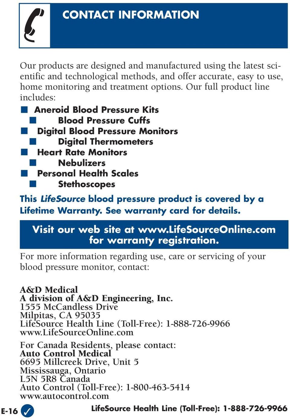 Stethoscopes This LifeSource blood pressure product is covered by a Lifetime Warranty. See warranty card for details. Visit our web site at www.lifesourceonline.com for warranty registration.