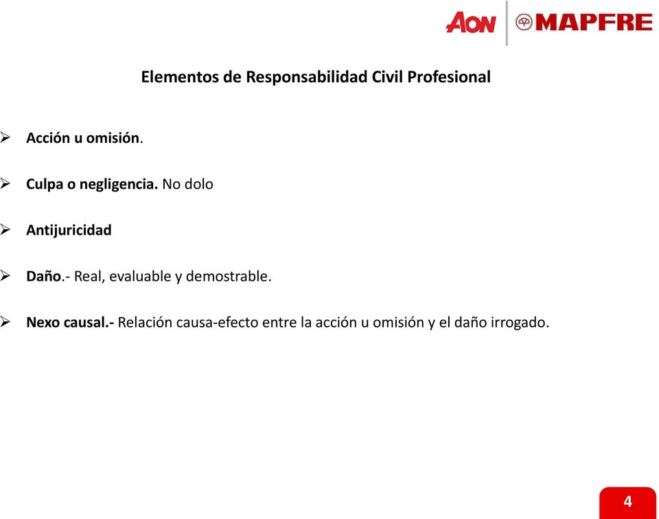 - Real, evaluable y demostrable. Nexo causal.