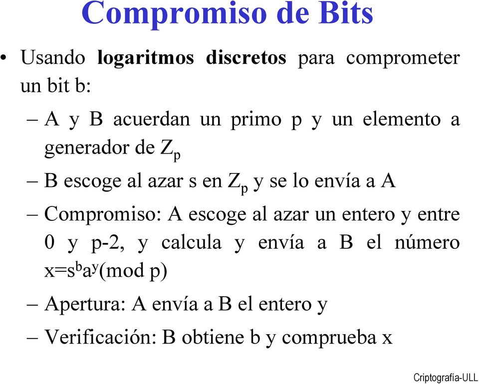 Compromiso: A escoge al azar un entero y entre y p-2, y calcula y envía a B el número