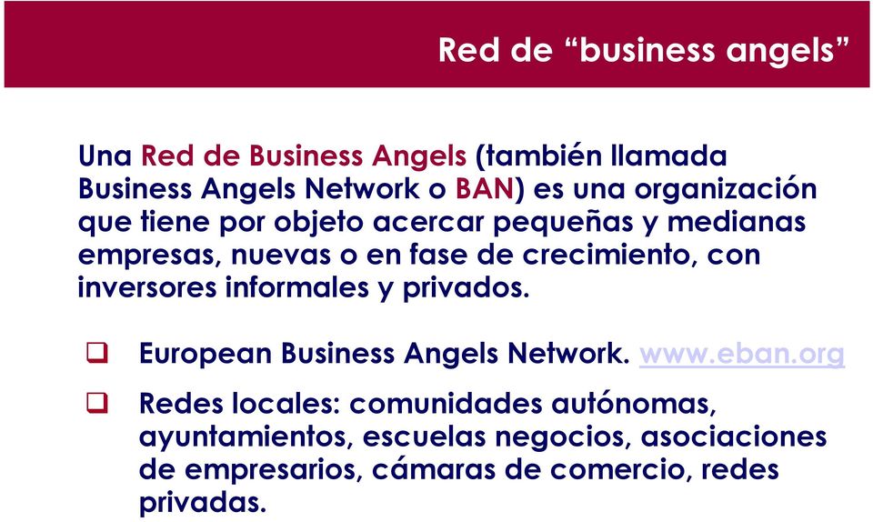 con inversores informales y privados. European Business Angels Network. www.eban.