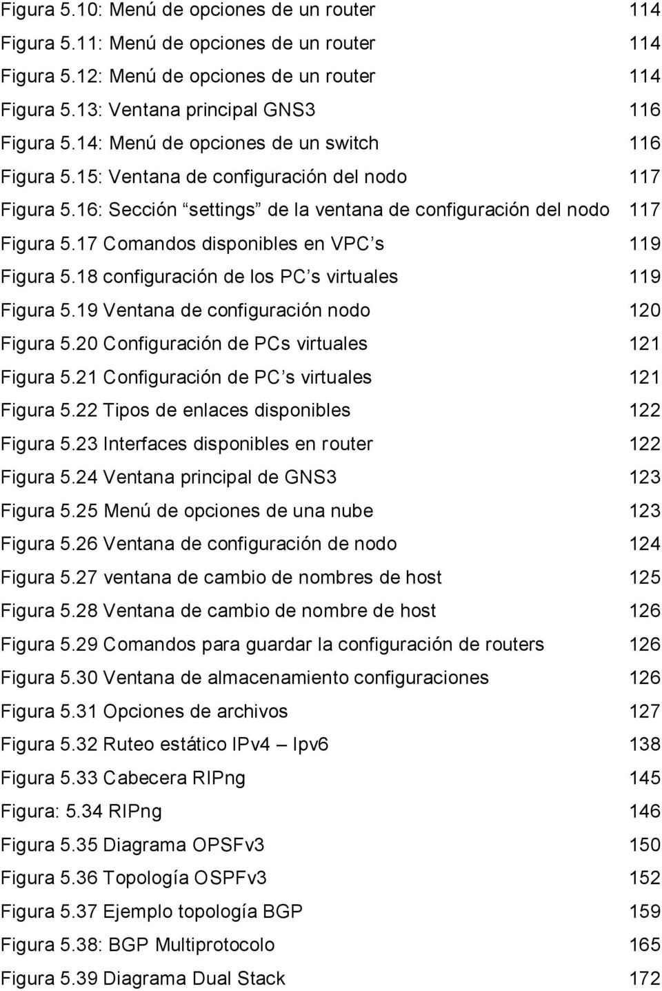 17 Comandos disponibles en VPC s 119 Figura 5.18 configuración de los PC s virtuales 119 Figura 5.19 Ventana de configuración nodo 120 Figura 5.20 Configuración de PCs virtuales 121 Figura 5.