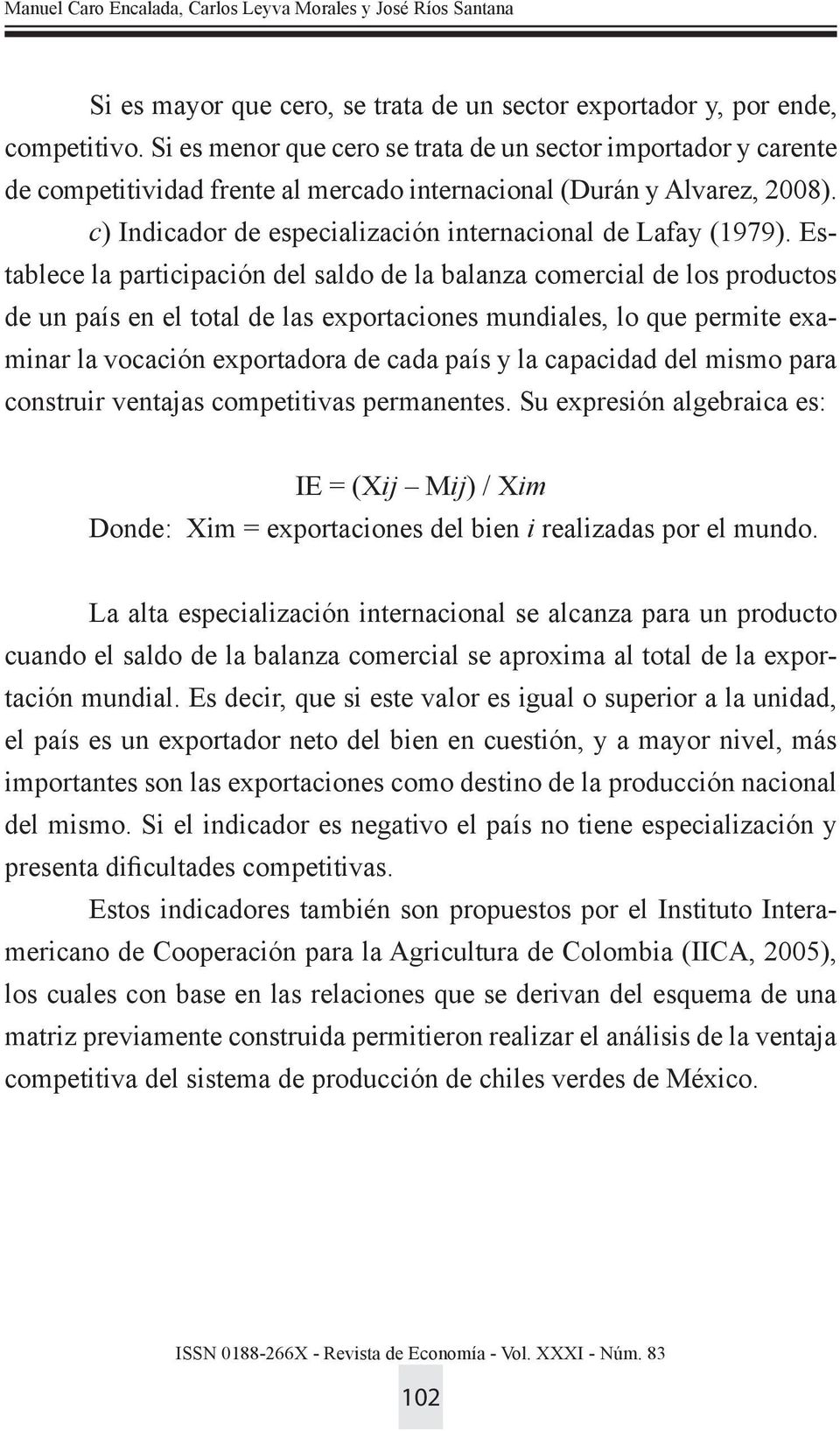 c) Indicador de especialización internacional de Lafay (1979).