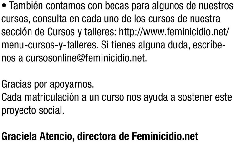 Si tienes alguna duda, escríbenos a cursosonline@feminicidio.net. Gracias por apoyarnos.