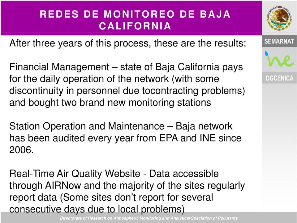 stations Station Operation and Maintenance Baja network has been audited every year from EPA and INE since 2006.