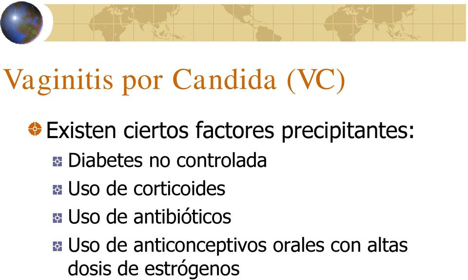 Uso de corticoides Uso de antibióticos Uso de
