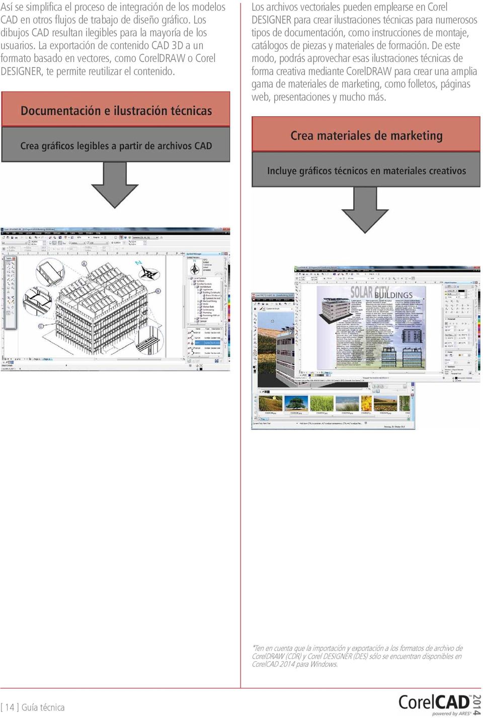 Los archivos vectoriales pueden emplearse en Corel DESIGNER para crear ilustraciones técnicas para numerosos tipos de documentación, como instrucciones de montaje, catálogos de piezas y materiales de