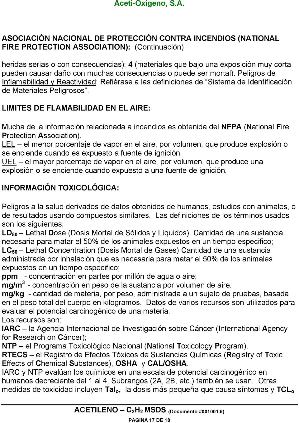 LIMITES DE FLAMABILIDAD EN EL AIRE: Mucha de la información relacionada a incendios es obtenida del NFPA (National Fire Protection Association).