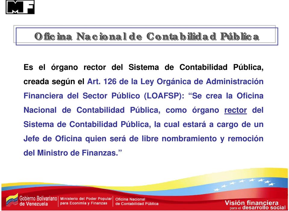 126 de la Ley Orgánica de Administración Financiera del Sector Público (LOAFSP): Se crea la Oficina