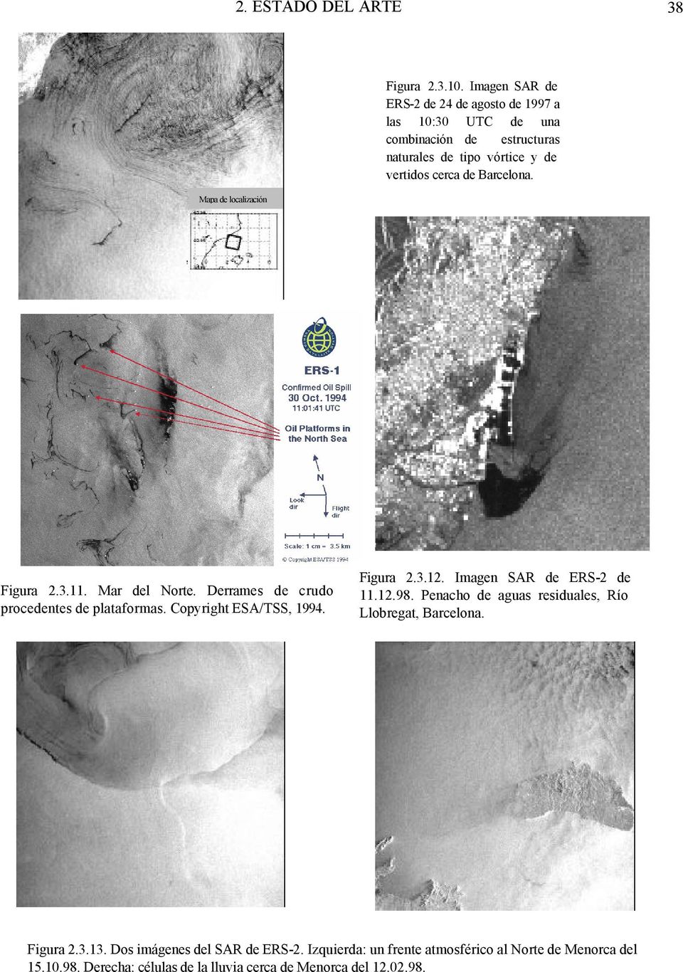 Barcelona. Figura 2.3.11. Mar del Norte. Derrames de crudo procedentes de plataformas. Copyright ESA/TSS, 1994. Figura 2.3.12.