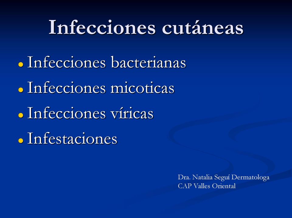 Infecciones víricas Infestaciones Dra.
