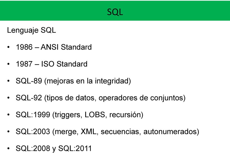operadores de conjuntos) SQL:1999 (triggers, LOBS,