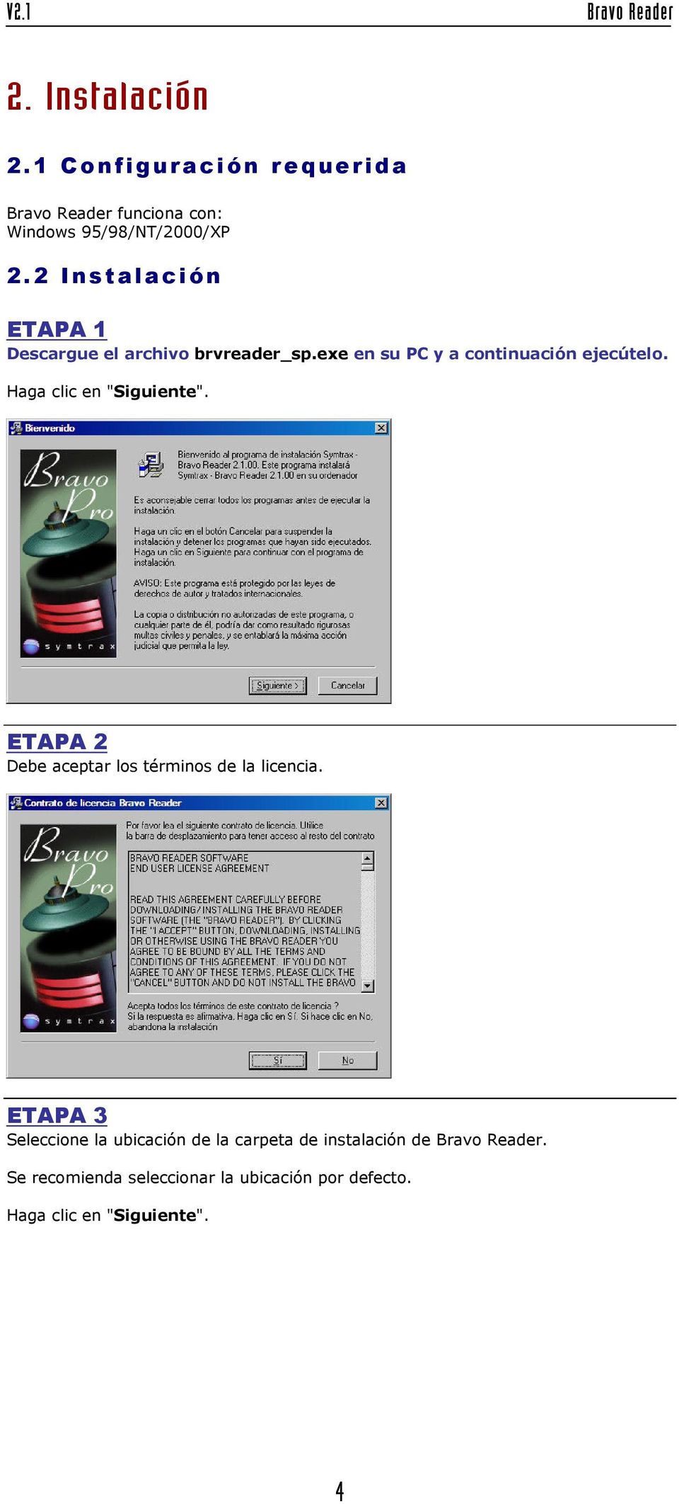 Haga clic en "Siguiente". ETAPA 2 Debe aceptar los términos de la licencia.