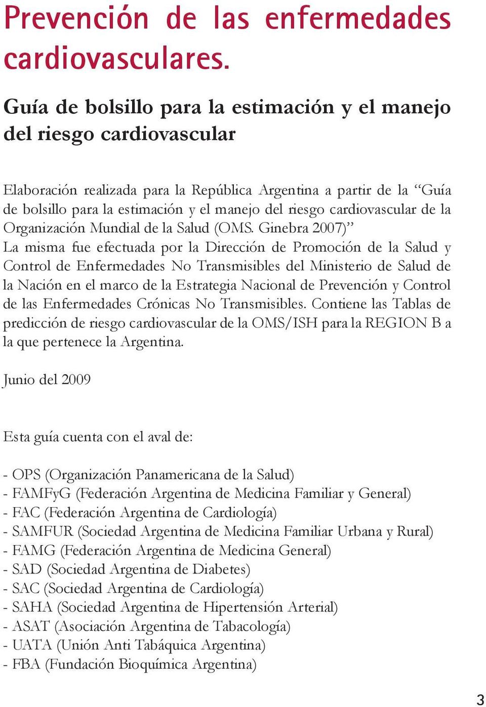 cardiovascular de la Organización Mundial de la Salud (OMS.