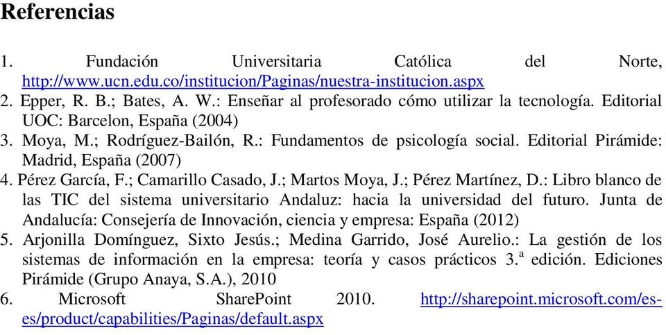 Editorial Pirámide: Madrid, España (2007) 4. Pérez García, F.; Camarillo Casado, J.; Martos Moya, J.; Pérez Martínez, D.