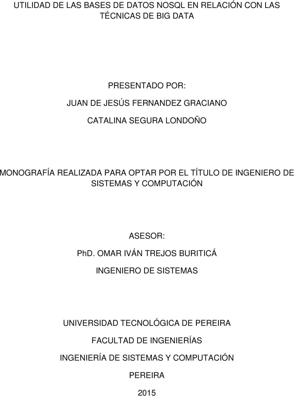 INGENIERO DE SISTEMAS Y COMPUTACIÓN ASESOR: PhD.