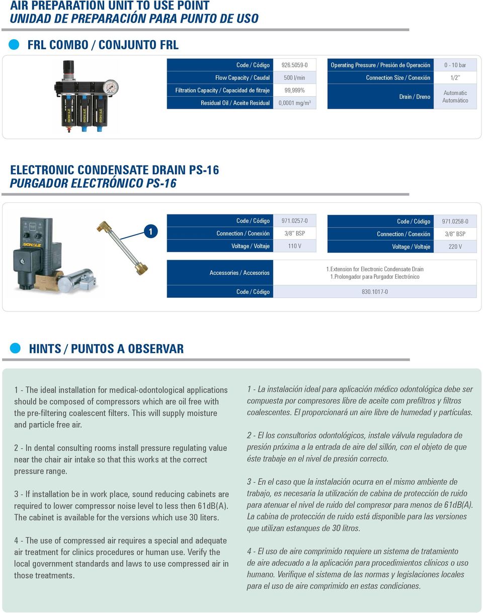 Residual 0,0001 mg/m 3 Drain / Dreno Automatic Automático Electronic Condensate Drain PS-16 Purgador Electrónico PS-16 1 Code / Código 971.