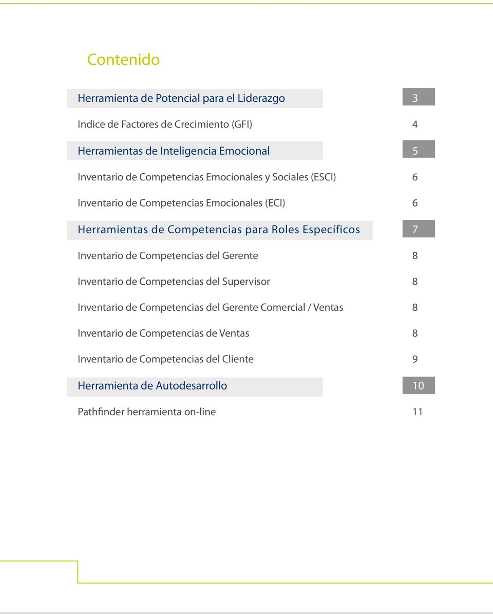 Específicos 7 Inventario de Competencias del Gerente 8 Inventario de Competencias del Supervisor 8 Inventario de Competencias del Gerente Comercial
