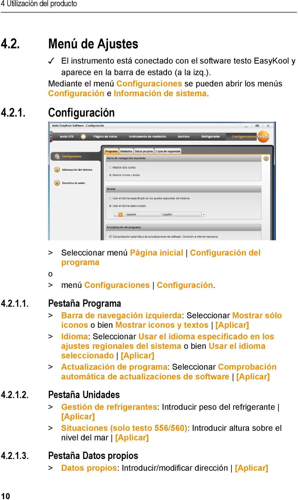 Configuración > Seleccionar menú Página inicial Configuración del programa o > menú Configuraciones Configuración. 4.2.1.