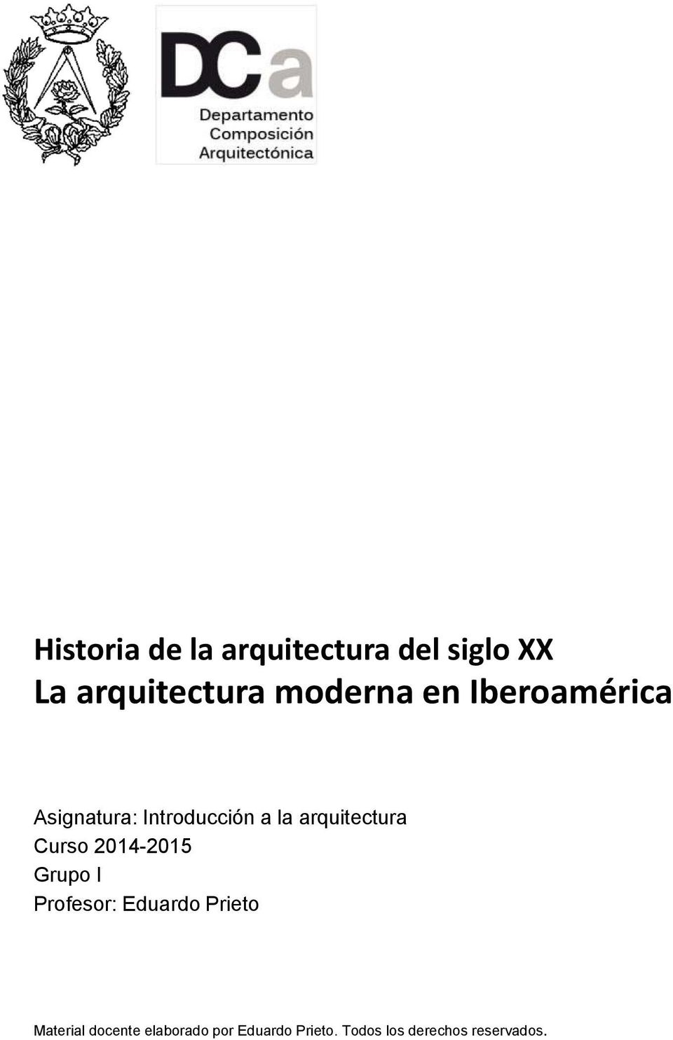 arquitectura Curso 2014-2015 Grupo I Profesor: Eduardo Prieto