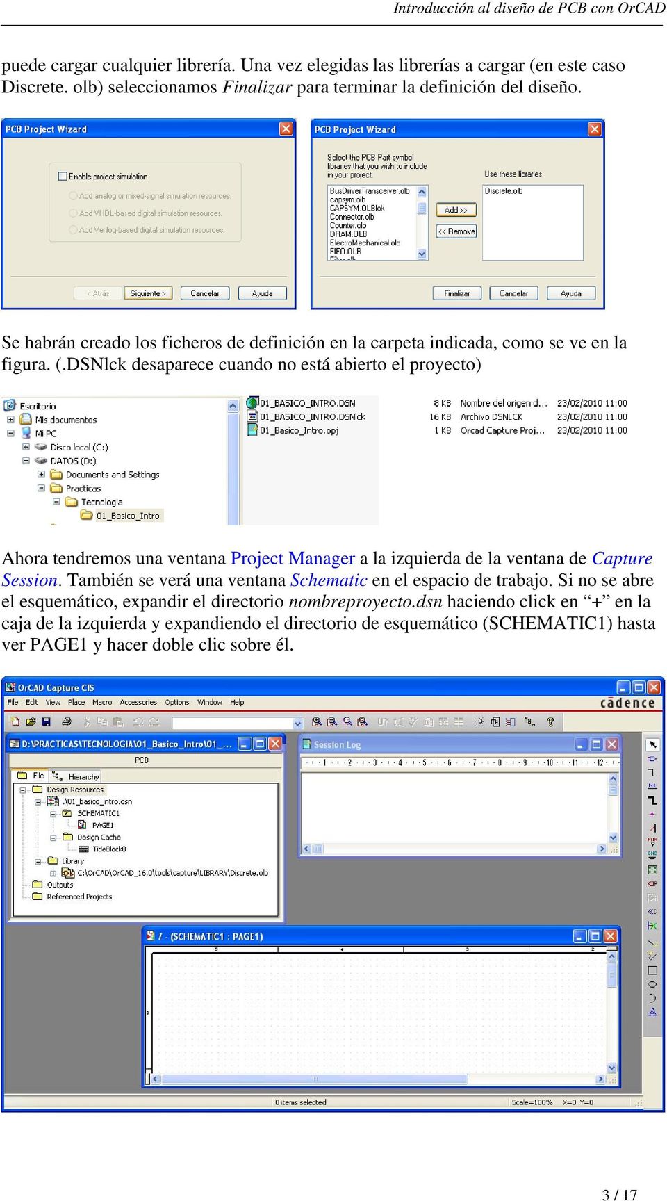 DSNlck desaparece cuando no está abierto el proyecto) Ahora tendremos una ventana Project Manager a la izquierda de la ventana de Capture Session.