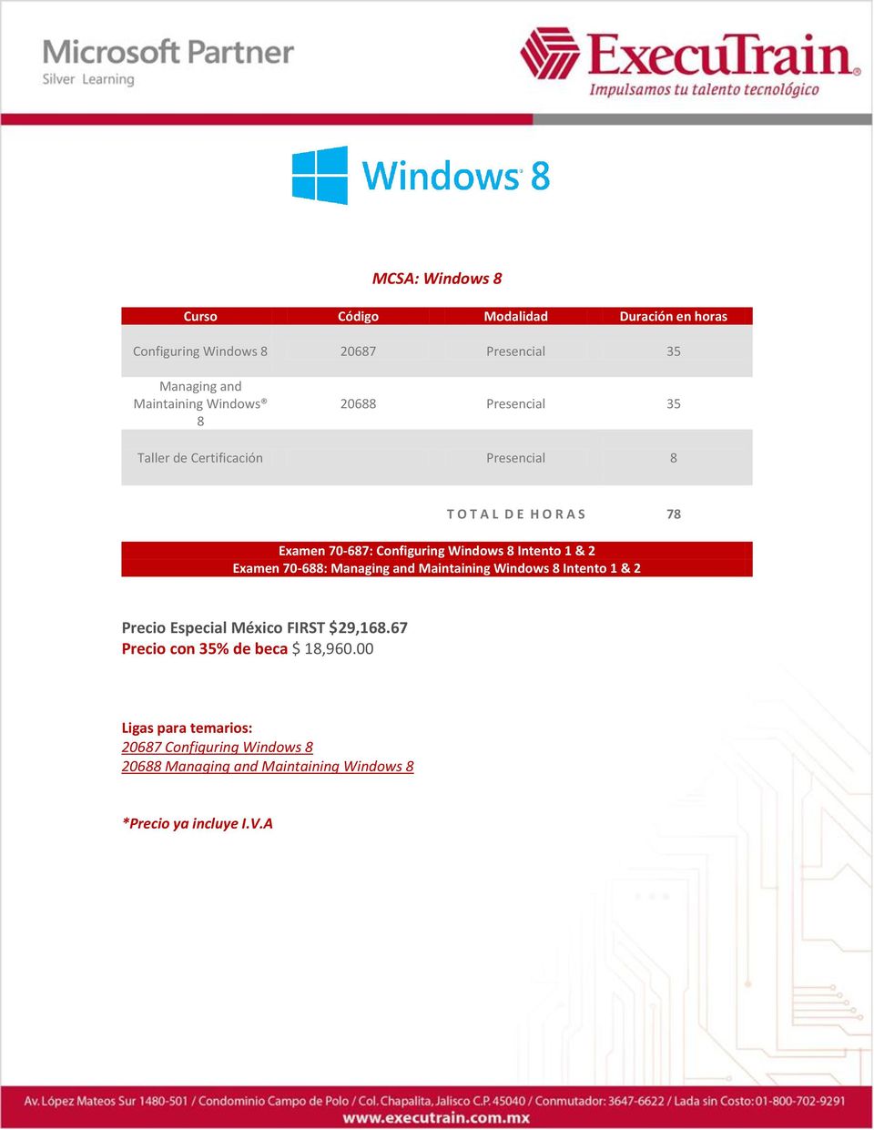 Intento 1 & 2 Examen 70-688: Managing and Maintaining Windows 8 Intento 1 & 2 Precio Especial México FIRST $29,168.