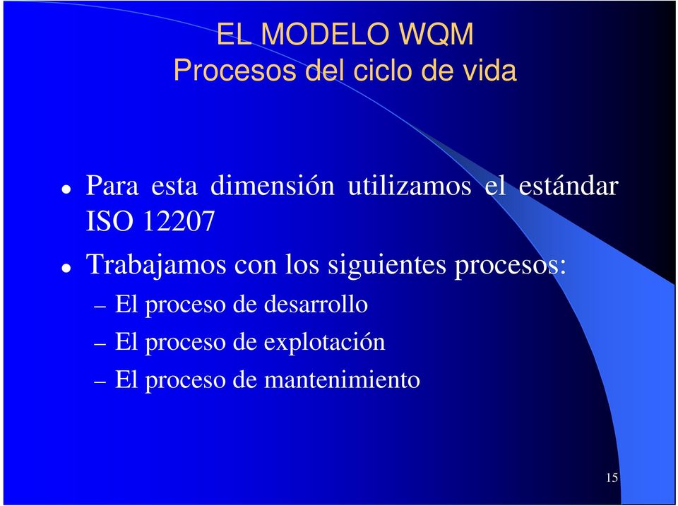 con los siguientes procesos: El proceso de desarrollo