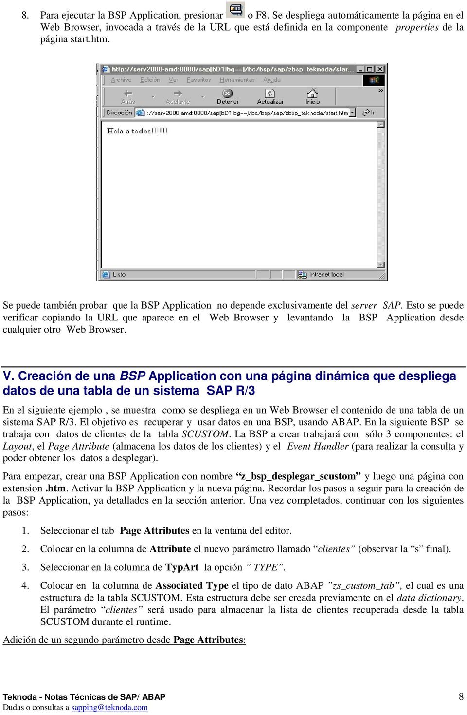 Se puede también probar que la BSP Application no depende exclusivamente del server SAP.