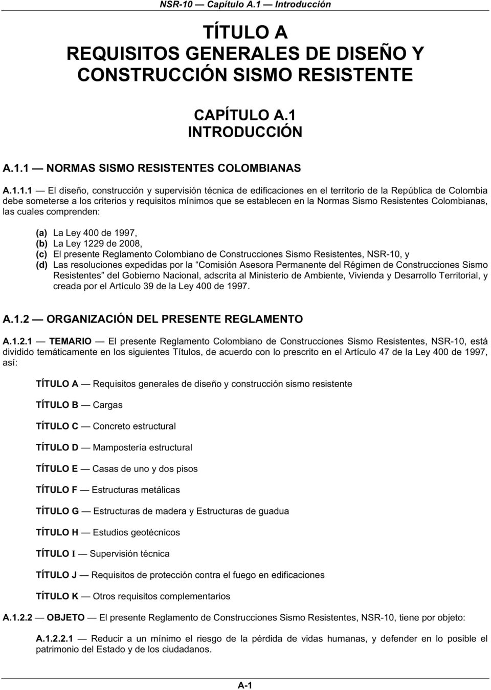 Introducción TÍTULO A REQUISITOS GENERALES DE DISEÑO Y CONSTRUCCIÓN SISMO RESISTENTE CAPÍTULO A.1 
