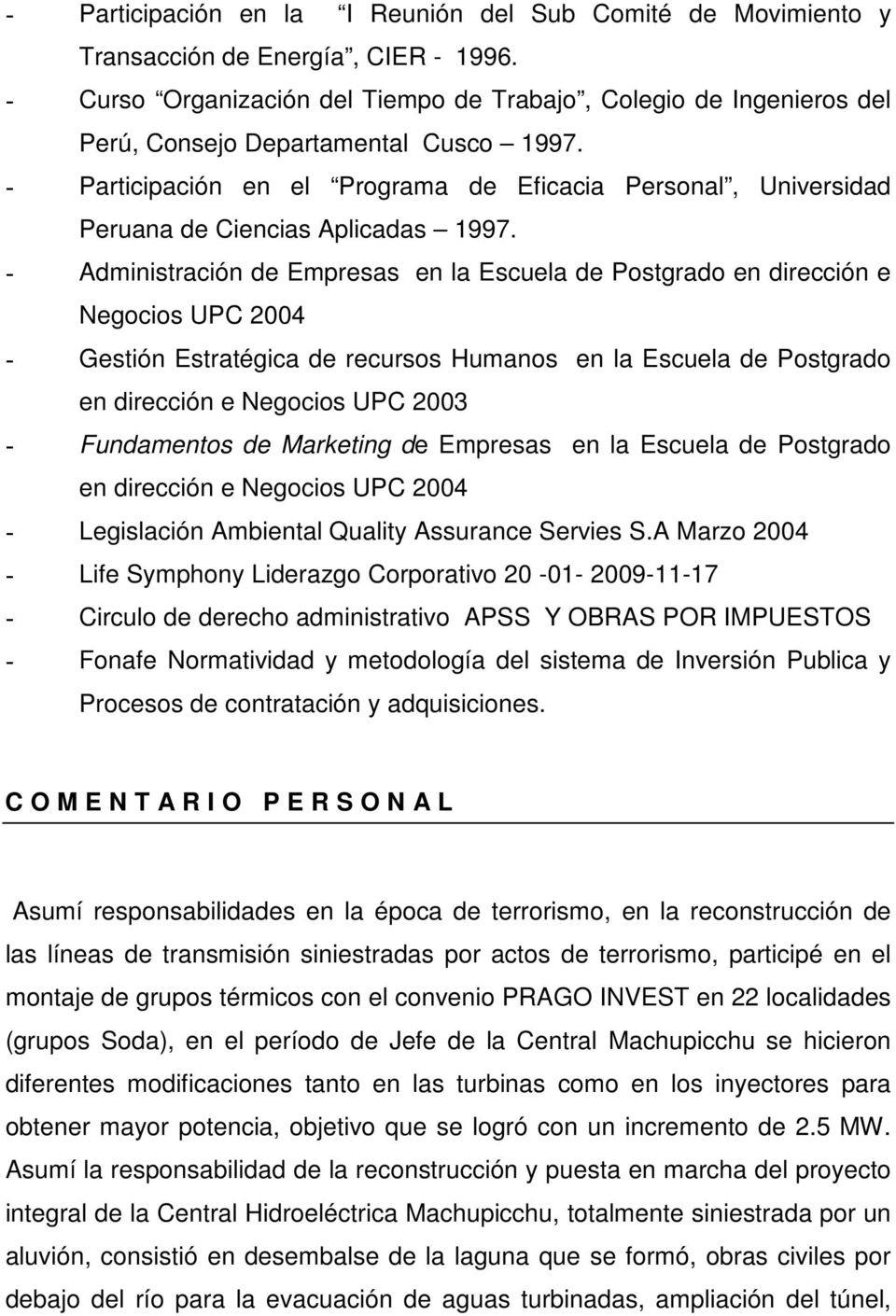 Participación en el Programa de Eficacia Personal, Universidad Peruana de Ciencias Aplicadas 1997.