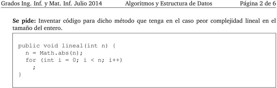Julio 201 Algoritmos y Estructura de Datos Página 2 de 6 Se pide: