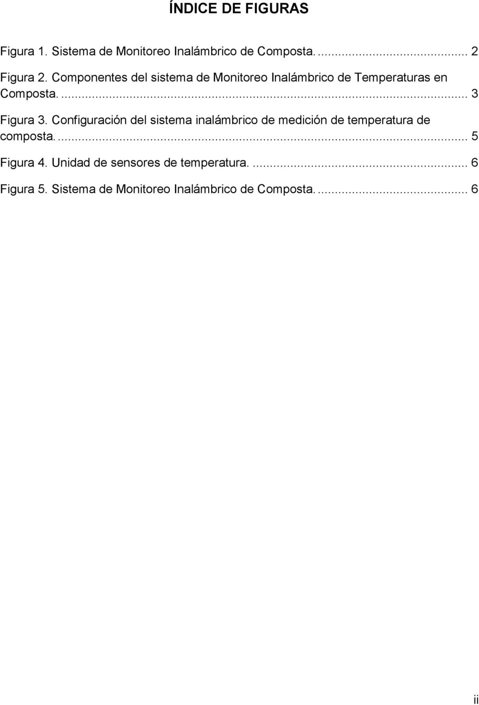 Configuración del sistema inalámbrico de medición de temperatura de composta.... 5 Figura 4.