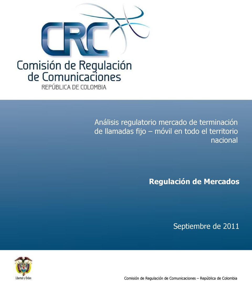Regulación de Mercados Septiembre de 2011 Comisión