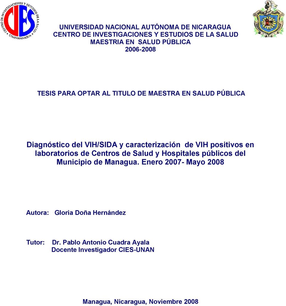 positivos en laboratorios de Centros de Salud y Hospitales públicos del Municipio de Managua.