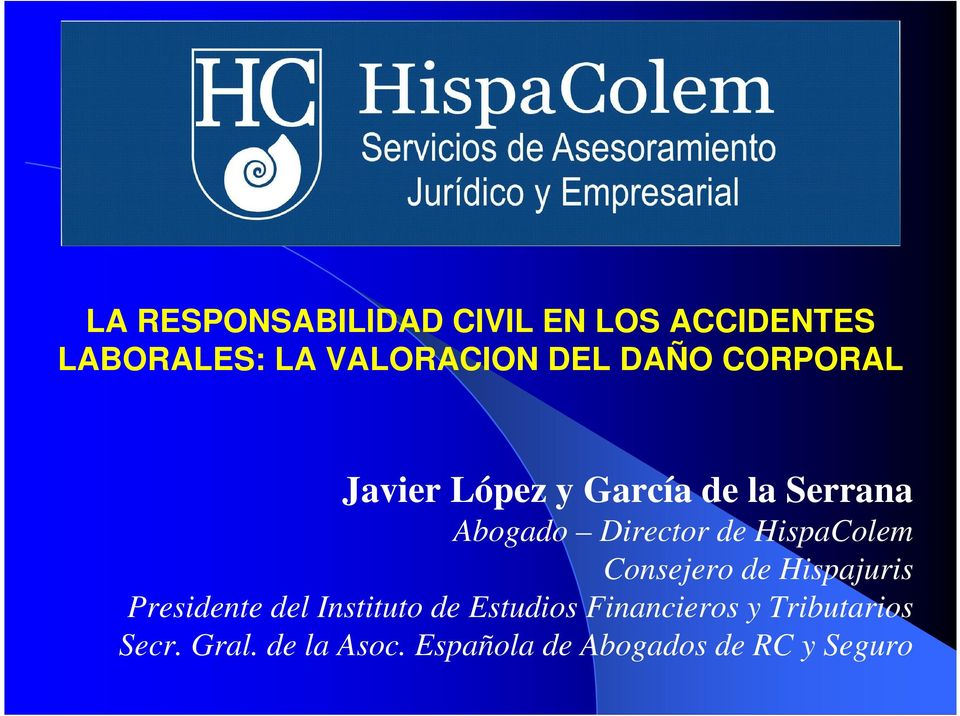 HispaColem Consejero de Hispajuris Presidente del Instituto de Estudios